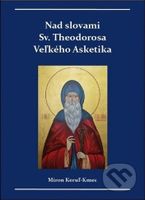 Nad slovami sv. Theodorosa Veľkého Asketika - Miron Keruľ-Kmec - kniha z kategorie Náboženská literatura