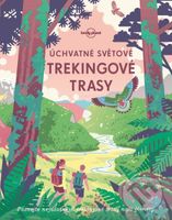Úchvatné světové trekingové trasy - kniha z kategorie Mapy a cestování