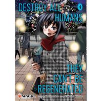 Manga Viz Media Destroy All Humans. They Can't Be Regenerated. A Magic: The Gathering Manga 4