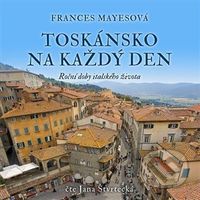 Toskánsko na každý den (Roční doby italského života) - audiokniha z kategorie Beletrie