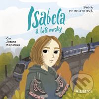 Isabela a bílé mraky (audiokniha pro děti) - Ivana Peroutková - audiokniha z kategorie Beletrie pro děti