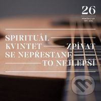 Spirituál kvintet: Zpívat se nepřestane / To nejlepší