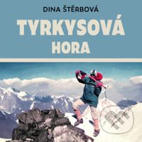 Tyrkysová hora - Dina Štěrbová - audiokniha z kategorie Sport