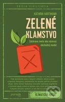 Zelené klamstvo (Záchrana sveta ako výnosný obchodný model) - kniha z kategorie Ekologie