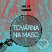 Továrna na maso - Miloš Urban - audiokniha z kategorie Detektivky, thrillery a horory
