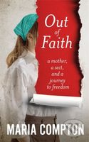Out of Faith (A Mother, A Sect, And a Journey to Freedom) - kniha z kategorie Filozofie