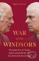 War of the Windsors (The Inside Story of Charles, Andrew and the Rivalry That Has Defined the Royal Family) - kniha z kategorie Společenská beletrie