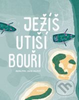 Ježíš utiší bouři - Ivana Pecháčková, Dávid Valovič (ilustrátor) - kniha z kategorie Bible