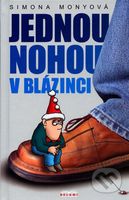 Jednou nohou v blázinci - Simona Monyová - kniha z kategorie Beletrie