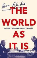 The World As It Is (Inside the Obama White House) - Ben Rhodes - kniha z kategorie Životopisy