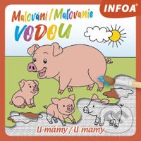 Malování/Maľovanie vodou - U mámy/U mamy - kniha z kategorie Omalovánky