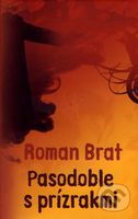 Pasodoble s prízrakmi - Roman Brat - kniha z kategorie Beletrie