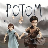 Potom - Morris Gleitzman - audiokniha z kategorie Beletrie pro děti