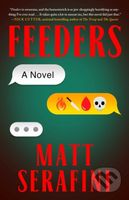 Feeders (A Novel) - Matt Serafini - kniha z kategorie Thrillery