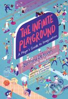The Infinite Playground (A Player's Guide to Imagination) - kniha z kategorie Počítače a internet