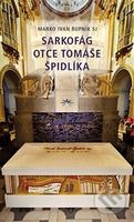 Sarkofág otce Tomáše Špidlíka - Marko Rupnik - kniha z kategorie Umění, design a architektura