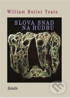 Slova snad pro hudbu - William Butler Yeats, Bedřich Glaser (ilustrátor) - kniha z kategorie Poezie