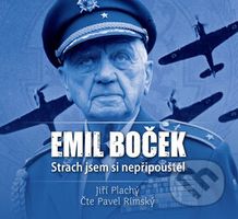 Emil Boček. Strach jsem si nepřipouštěl - Jiří Plachý - audiokniha z kategorie Historie