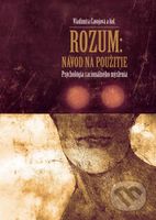 Rozum: Návod na použitie - Vladimíra Čavojová, kolektív autorov - kniha z kategorie Psychologie