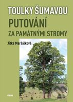 Putování za památnými stromy (Toulky Šumavou) - Jitka Maršálková - kniha z kategorie Historie