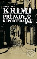 Krimi prípady reportéra AZ (5 – 8) - Ľuboš Jurík - kniha z kategorie Detektivky, thrillery a horory