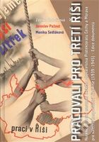 Pracovali pro Třetí říši - Zdeňka Kokošková, Jaroslav Pažout - kniha z kategorie 20. století
