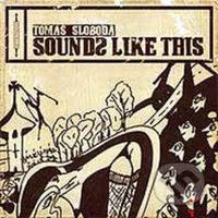 Tomáš  Sloboda: Sounds Like This LP - Tomáš  Sloboda