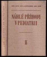 Náhlé příhody v pediatrii - Jaroslav Lhoták, Pavel Ševčík, Adolf Matouš-Malbohan (1961, SZdN)