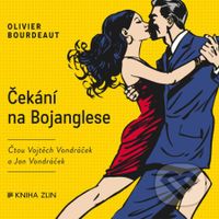 Čekání na Bojanglese - Olivier Bourdeaut - audiokniha z kategorie Společenská beletrie