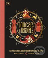 Goddesses and Heroines (Meet More Than 80 Powerful Women From Around the World) - kniha z kategorie Mýty, pověsti a legendy