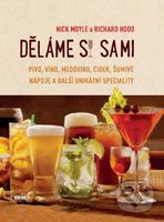 Děláme si sami pivo, víno, medovinu, cider, šumivé nápoje a další unikátní speciality - kniha z kategorie Kuchařky