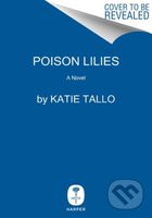 Poison Lilies (A Novel) - Katie Tallo