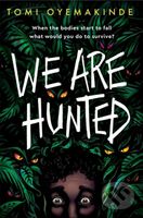 We Are Hunted - Tomi Oyemakinde - kniha z kategorie Beletrie pro děti
