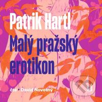 Malý pražský erotikon - Patrik Hartl - audiokniha z kategorie Beletrie