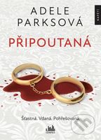 Připoutaná - Adele Parks - kniha z kategorie Detektivky, thrillery a horory