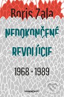 Nedokončené revolúcie 1968 a 1989 - Boris Zala - kniha z kategorie Historie