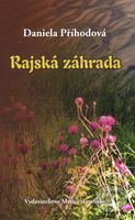 Rajská záhrada - Daniela Příhodová - kniha z kategorie Životopisy