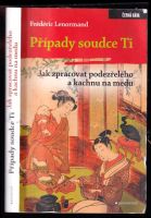 Případy soudce Ti : Jak zpracovat podezřelého a kachnu na medu - Frédéric Lenormand (2022, Garamond)