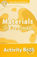 Oxford Read and Discover: Level 5 - Materials to Products Activity Book - kniha z kategorie Jazykové učebnice a slovníky