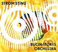 Strom stínu a Bucinatores orchestra - Strom stínu a Bucinatores orchestra