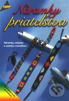 Náramky priateľstva (Náramky, retiazky a ozdoby z korálikov) - kniha z kategorie Omalovánky, vystřihovánky, papír
