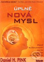 Úplně nová mysl (Proč budoucnost patří pravým hemisférám) - kniha z kategorie Psychologie