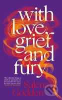 With Love, Grief and Fury - Salena Godden - kniha z kategorie Poezie