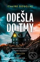 Odešla do tmy - Claire Douglas - kniha z kategorie Detektivky