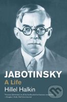 Jabotinsky (A Life) - Hillel Halkin - kniha z kategorie Životopisy