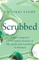 Scrubbed (A heart surgeon's extraordinary memoir of life, death and everything in between) - kniha z kategorie Medicína