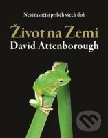 Život na Zemi (Nejúžasnější příběh všech dob) - David Attenborough - kniha z kategorie Odborné a naučné