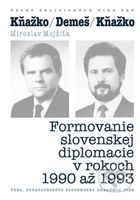 Kňažko / Demeš / Kňažko (Formovanie slovenskej diplomacie v rokoch 1990 až 1993) - kniha z kategorie Historie