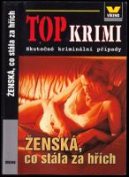 Ženská, co stála za hřích : skutečné kriminální případy (2007, Víkend)