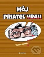 Môj priateľ vrah - Igor Adamec, Juraj Martiška (Ilustrátor) - kniha z kategorie Beletrie